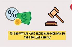 Cho Vay Nặng Lãi Bao Nhiêu Phần Trăm Thì Bị Khởi Tố